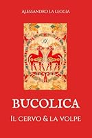BUCOLICA: Il Cervo & la Volpe B0DJRQBXK4 Book Cover
