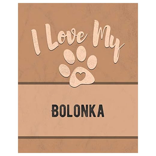 I Love My Bolonka: Keep Track of Your Dog's Life, Vet, Health, Medical, Vaccinations and More for the Pet You Love