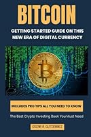 BITCOIN: GETTING STARTED GUIDE ON THIS NEW ERA OF DIGITAL CURRENCY 1959039016 Book Cover