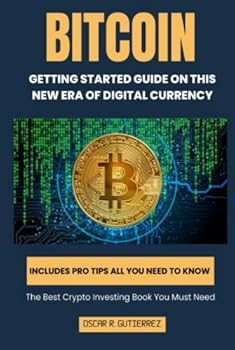 Hardcover BITCOIN: GETTING STARTED GUIDE ON THIS NEW ERA OF DIGITAL CURRENCY Book