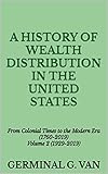 A History of Wealth Distribution in the United States: From Colonial Times to the Modern Era (1760-2019): Volume 2 (1929-2019) (English Edition)