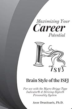 Paperback Maximizing Your Career Potential: Brain Style of the ISTJ: For use with the Myers-Briggs Type Indicator® & Striving Styles® Personality System Book