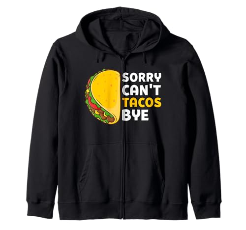 Lo siento, no puedo Tacos Bye Sudadera con Capucha
