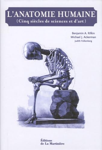 L'anatomie humaine: Cinq siècles de sciences et d'art