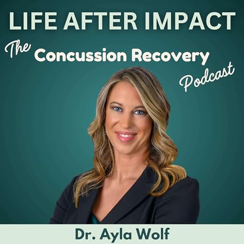 Life After Impact: The Concussion Recovery Podcast Podcast Por Ayla Wolf DAOM arte de portada