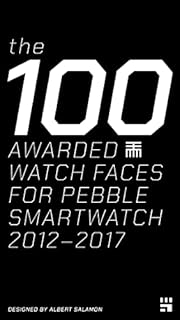 The 100 awarded TTMM watch faces for Pebble smartwatch (English Edition)