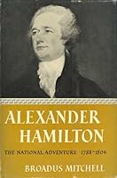 ALEXANDER HAMILTON, The national Adventure 1788-1804 B002F9F6FS Book Cover