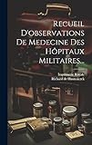  Recueil D\'observations De Medecine Des Hôpitaux Militaires...