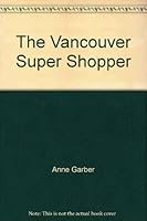 The Vancouver Super Shopper 0969124627 Book Cover