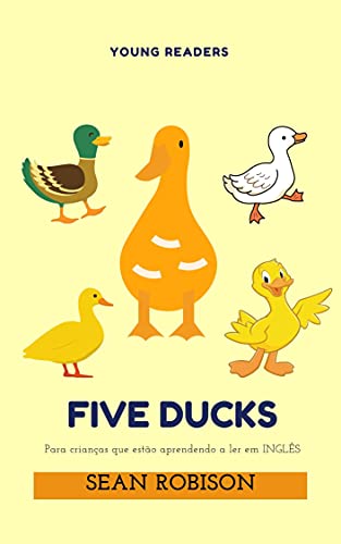 Five Ducks: Ideal para criança que está aprendendo a ler
