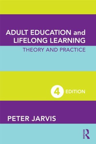By Peter Jarvis - Adult Education and Lifelong Learning: Theory and Practice: 4th (fourth) Edition