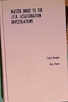 Master Index to the J. F. K. Assassination Investigation: The Reports and Supporting Volumes of the House Select Committee on Assassinations and the 0810813319 Book Cover