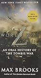 World War Z (Mass Market Movie Tie-In Edition): An Oral History of the Zombie War