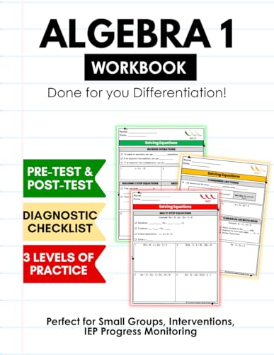Algebra 1 Differentiated Practice Workbook for Small Group, Intervention, IEP Progress Monitoring