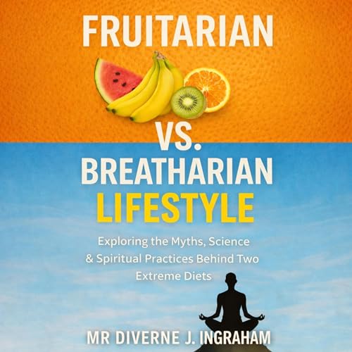 Couverture de Fruitarian Vs. Breatharian Lifestyle