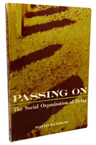 Passing On, The Social Organization of Dying