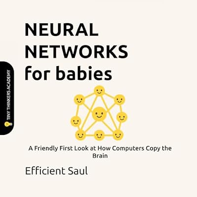 Neural Networks for Babies (Tiny Thinkers Academy)