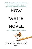 How To Write A Novel: The Fundamentals of Fiction 1731376979 Book Cover