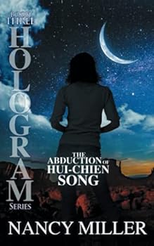 Hologram : The Abduction of Hui-Chien Song - Book #3 of the Hologram