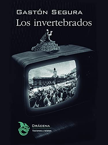 Los invertebrados (Ficciones y relatos nº 29)