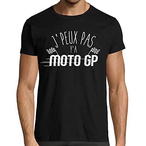 T-Shirt Humour Motard, J'peux Pas Y'a Moto GP, 100% Coton, imprimé en France (XL)