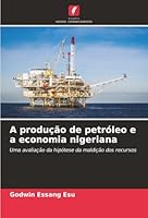 A produção de petróleo e a economia nigeriana (Portuguese Edition) 6208880262 Book Cover