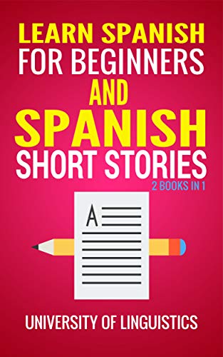 Learn Spanish For Beginners And Spanish Short Stories 2 Books In 1 Kindle Edition By Linguistics University Of Reference Kindle Ebooks Amazon Com