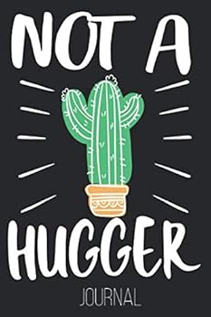 Paperback Not A Hugger Journal: Funny Introvert Not A Hugger Cactus Journal Book