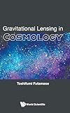 Gravitational Lensing in Cosmology