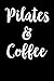 Pilates & Coffee: College Ruled Lined Paper, 120 pages, 6 x 9