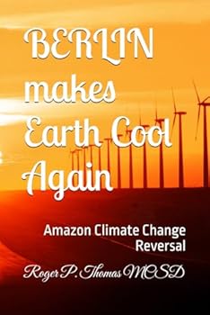 Paperback BERLIN makes Earth Cool Again: Amazon Climate Change Reversal Book