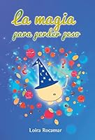 La magia para perder peso 1506501079 Book Cover