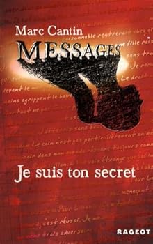 Messages, Tome 1 : Je suis ton secret