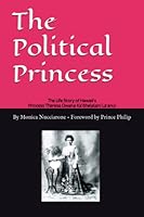 The Political Princess: The Life Story of Hawaii's Princess Theresa Owana Ka?ohelelani La?anui B0BGNKMSG5 Book Cover