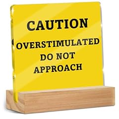 Caution Overstimulated