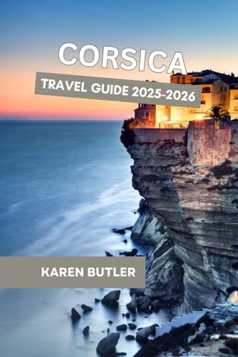 Corsica Travel Guide 2025-2026