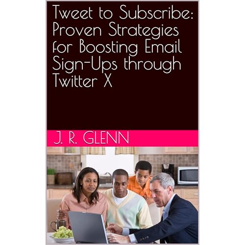 Tweet to Subscribe: Proven Strategies for Boosting Email Sign-Ups through Twitter X by J. R. Glenn episode artwork