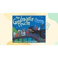 The Goodnight Train Board Book: A Soothing Adventure to Bedtime on the Goodnight Train