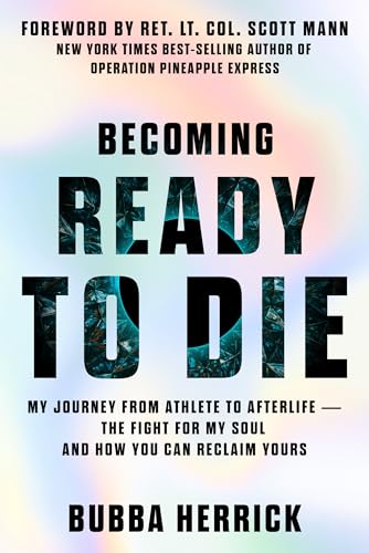 Becoming Ready to Die: The Fight for My Soul—and How You Can Reclaim Yours