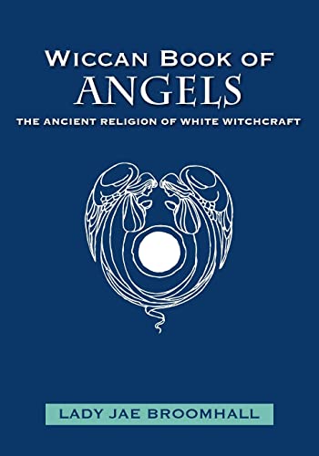 Wiccan Book of Angels: The Ancient Religion of White Witchcraft