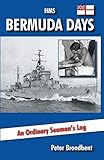 bermuda hm  HMS Bermuda Days: An Ordinary Seaman\'s Log