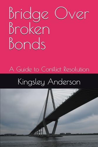 Bridge Over Broken Bonds: A Guide To Conflict Resolution
