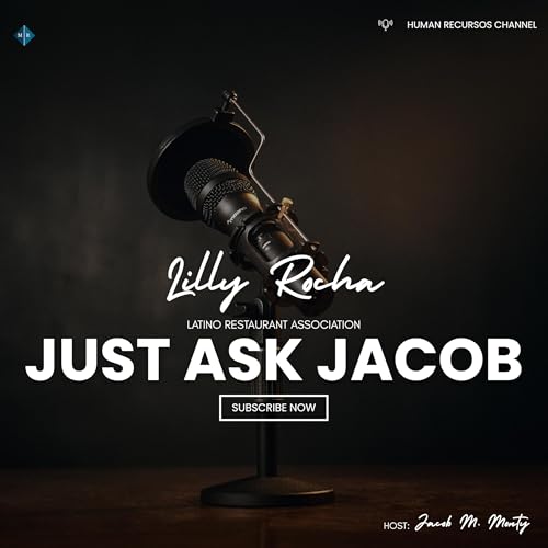 『Just Ask Jacob with Lilly Rocha, CEO of the Latino Restaurant Association』のカバーアート