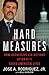 Hard Measures: How Aggressive CIA Actions After 9/11 Saved American Lives