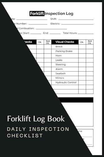Daily Forklift Inspection Checklist Log Book: Improve Forklift Maintenance and Safety Procedures & Forklift Compliance. Guaranteeing Dependable Upkeep ... Checklist Tool for Effective Management