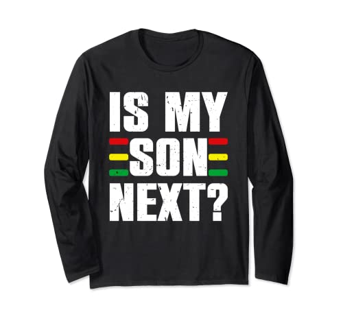 Is My Son Next Black Lives Supporter Experto en Historia Negra Manga Larga