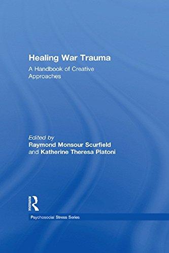 Healing War Trauma: A Handbook of Creative Approaches (Psychosocial Stress Series 44)