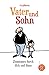 Vater und Sohn – Zusammen durch dick und dünn: Mit e. Vorw. v. Kai Lüftner