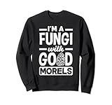 Photo Gallery morel hunting i´m a fungi con buone spugnole funghi felpa Photo Gallery morel hunting i´m a fungi con buone spugnole funghi felpa