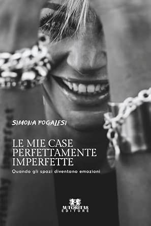 Le mie case perfettamente imperfette
